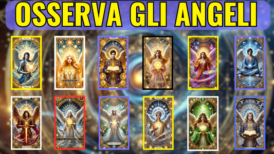 OSSERVA GLI ANGELI E SCEGLI LA TUA CARTA PER SCOPRIRE CHI SEI DAVVERO