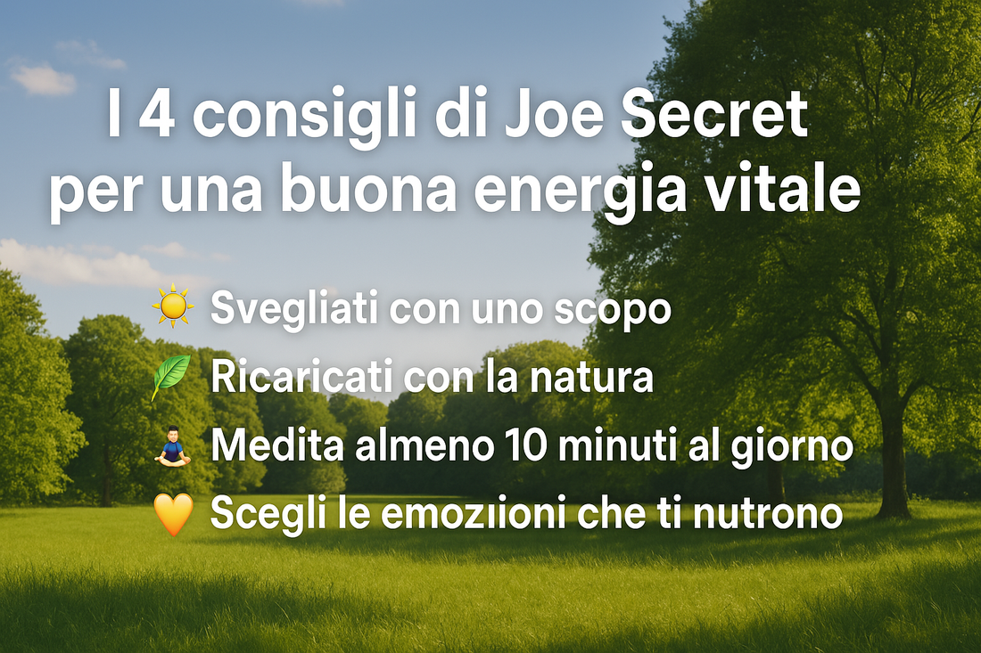 I 4 consigli di Joe Secret per una buona energia vitale