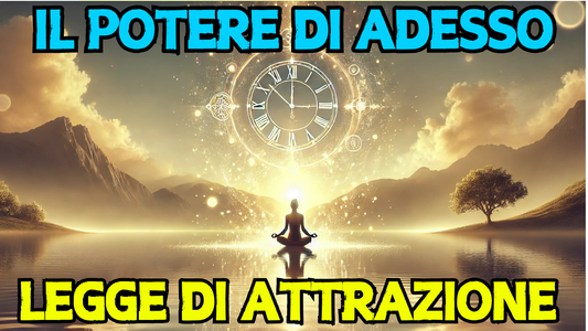 Il Potere di Adesso