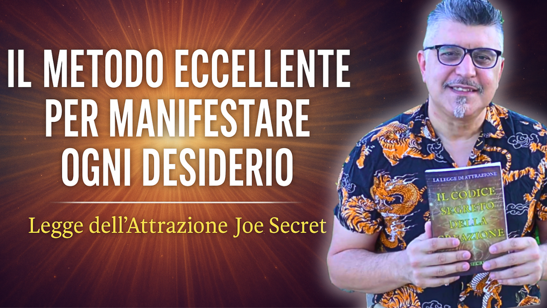 IL METODO ECCELLENTE PER MANIFESTARE OGNI DESIDERIO | Legge dell’Attrazione